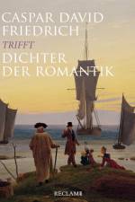 Caspar David Friedrich trifft Dichter der Romantik af Michael Grus