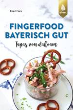 Fingerfood - bayerisch gut af Birgit Fazis