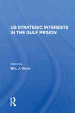 U.S. Strategic Interests In The Gulf Region af Wm J Olson