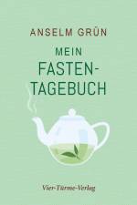 Mein Fastentagebuch af Anselm Grun