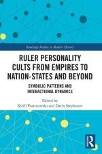 Ruler Personality Cults from Empires to Nation-States and Beyond af Kirill Postoutenko