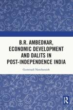 B.R. Ambedkar, Economic Development and Dalits in Post-Independence India af Gummadi Nancharaiah