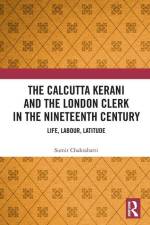 The Calcutta Kerani and the London Clerk in the Nineteenth Century af Sumit Chakrabarti