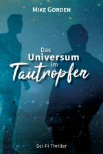 Das Universum im Tautropfen af Mike Gorden