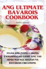 Ang Ultimate Bavarois Cookbook af Mónica Pastor