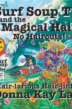 Surf Soup TV and the Magical Hair af Donna Kay Lau