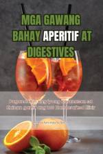 MGA Gawang Bahay Aperitif at Digestives af María Antonia Velasco