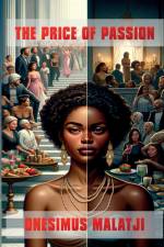 THE PRICE OF PASSION af Onesimus S Malatji