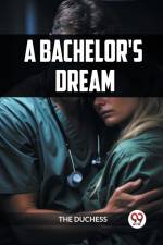 A BACHELOR'S DREAM af The Duchess