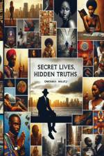 Secret Lives, Hidden Truths af Onesimus Malatji