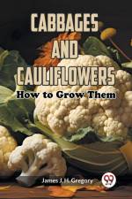 Cabbages and Cauliflowers af James J. H. Gregory