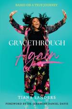 GraceThrough Again af Tiana Sanders