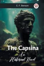 The Capsina An Historical Novel af Benson E. F.