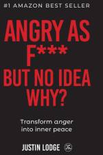 Angry As Fuck But No Idea Why? (Hardcover) af Justin Lodge