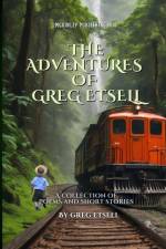 The Adventures of Greg Etsell af Greg Etsell
