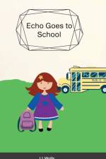Echo Goes to School af J. J. Wolfe