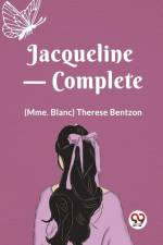 Jacqueline-Complete af (Mme. Blanc) Therese Bentzon