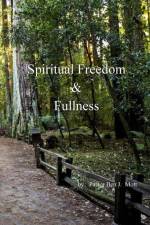 Spiritual Freedom and Fullness af Pastor Ben J. Mott