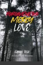 Forgiveness, Mercy, Love af Gabriel Vega