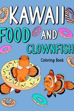 Kawaii Food and Clownfish Coloring Book af Paperland