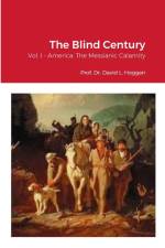 The Blind Century, Vol. I af David Hoggan