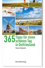 365 Tipps für einen schönen Tag in Ostfriesland af Thomas Schumacher