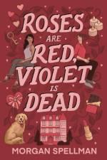 Roses are Red, Violet is Dead af Morgan Spellman