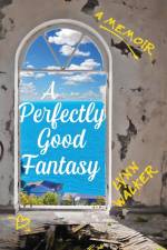 A Perfectly Good Fantasy af Lynn Walker