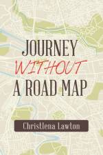 Journey Without a Road Map af Christlena Lawton