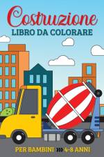 Costruzione Libro da Colorare per Bambini dai 4 agli 8 Anni af Marc Harrett