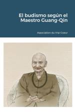 El budismo según el Maestro Guang-Qin af Association Du Vrai Coeur