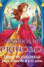 Vestidos de Princesa - Libro para colorear para niñas de 8 a 12 años af Astrid Tate