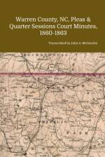 Warren County, NC, Pleas & Quarter Sessions Court Minutes, 1860-1863 af John A. McGeachy