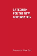 Catechism for the New Dispensation af Albert Gani