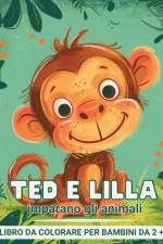Ted e Lilla imparano gli animali - Libro da colorare per bambini 2+ af Astrid Tate