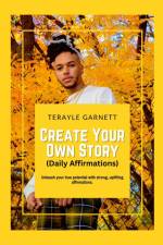 Create Your Own Story (Daily Affirmations) af Terayle Garnett