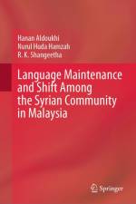 Language Maintenance and Shift Among the Syrian Community in Malaysia af Hanan Aldoukhi