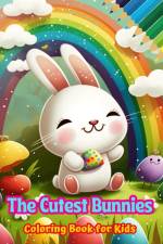 The Cutest Bunnies - Coloring Book for Kids - Creative Scenes of Adorable and Playful Rabbits - Ideal Gift for Children af Colorful Fun Editions