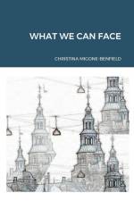 WHAT WE CAN FACE af Christina Migone-Benfield