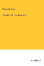 Thoughts for Heart and Life af Theodore L. Cuyler