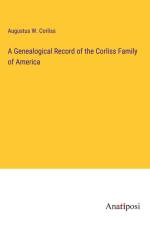 A Genealogical Record of the Corliss Family of America af Augustus W. Corliss