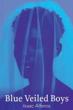 Blue Veiled Boys af Isaac Alferos