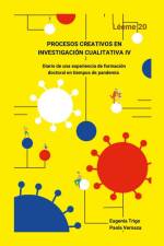 PROCESOS CREATIVOS EN INVESTIGACIÓN CUALITATIVA IV. Diario de una experiencia de formación doctoral en tiempos de pandemia af Eugenia Trigo