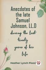 Anecdotes Of The Late Samuel Johnson, Ll.D During The Last Twenty Years Of His Life af Hesther Lynch Piozzi