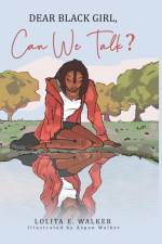 Dear Black Girl, Can We Talk? af Lolita Walker