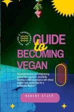 Guide to Becoming Vegan af Robert Stjep.