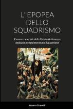 L' EPOPEA DELLO SQUADRISMO af Asvero Gravelli