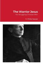 The Warrior Jesus af Fr. Phillip Haeuser