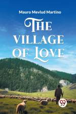 The Village of Love af Mevlud Martino Mauro