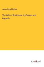 The Vale of Strathmore: its Scenes and Legends af James Cargill Guthrie